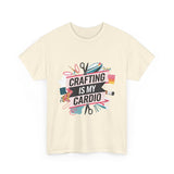 Crafting Is My Cardio tee