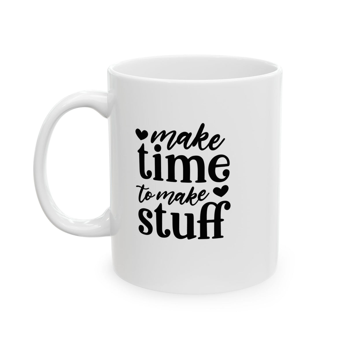 Make Time To Make Stuff Coffee,Tea, Hot Cocoa Mug